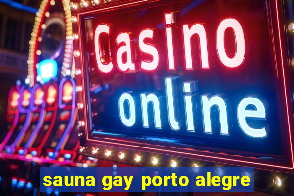 sauna gay porto alegre